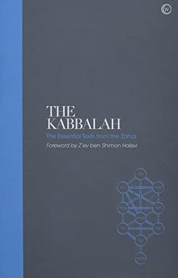 The Kabbalah - Sacred Texts: The Essential Texts from the Zohar Opracowanie zbiorowe