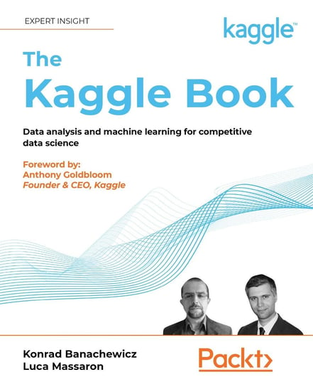 The Kaggle Book Konrad Banachewicz, Luca Massaron