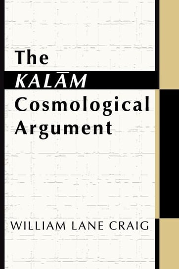 The Kalam Cosmological Argument Craig William Lane
