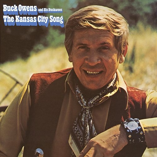 The Kansas City Song Buck Owens And His Buckaroos