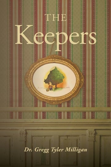 The Keepers Milligan Dr. Gregg   Tyler