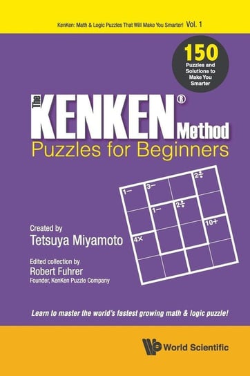 The KENKEN Method - Puzzles for Beginners Tetsuya Miyamoto