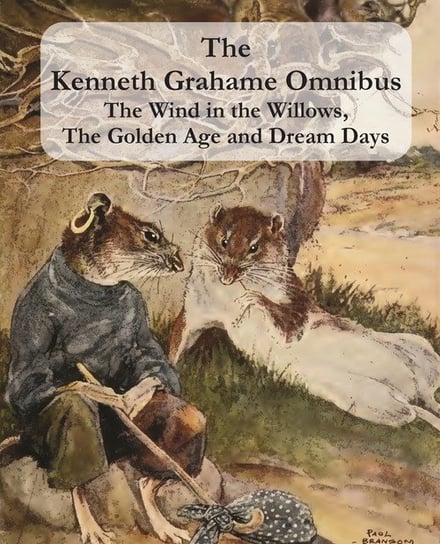 The Kenneth Grahame Omnibus Grahame Kenneth