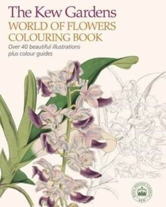 The Kew Gardens World of Flowers Colouring Book Gardens Kew