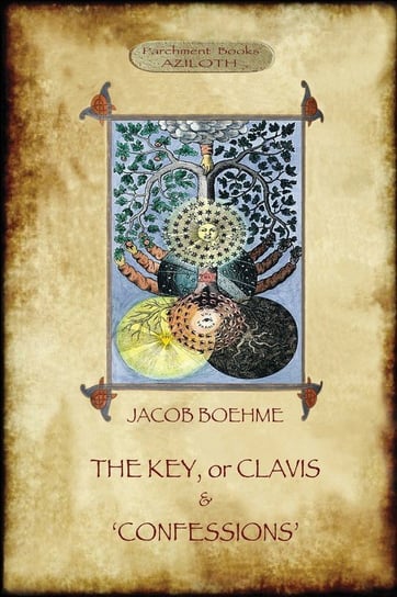 The Key of Jacob Boehme, & The Confessions of Jacob Boehme Boehme Jacob