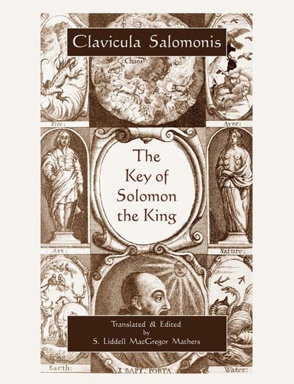The Key of Solomon the King (Clavicula Salomonis) Solomon King Of Israel