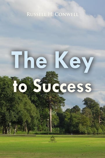 The Key to Success Conwell Russell H.
