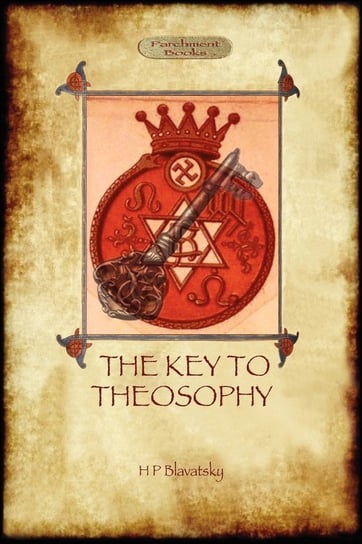 The Key to Theosophy - with original 30-page annotated glossary Blavatsky Helena Petrovna