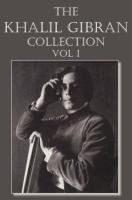 The Khalil Gibran Collection Volume I Gibran Kahlil