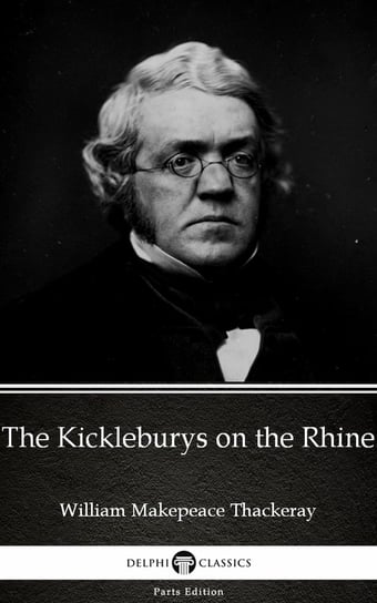 The Kickleburys on the Rhine by William Makepeace Thackeray Thackeray William Makepeace