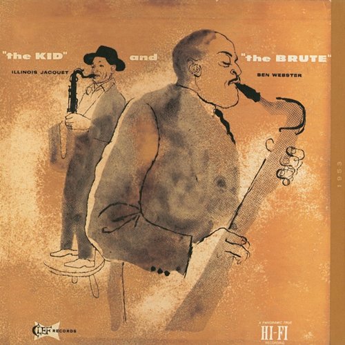 The Kid And The Brute Illinois Jacquet, Ben Webster