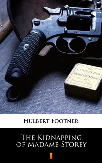The Kidnapping of Madame Storey Footner Hulbert