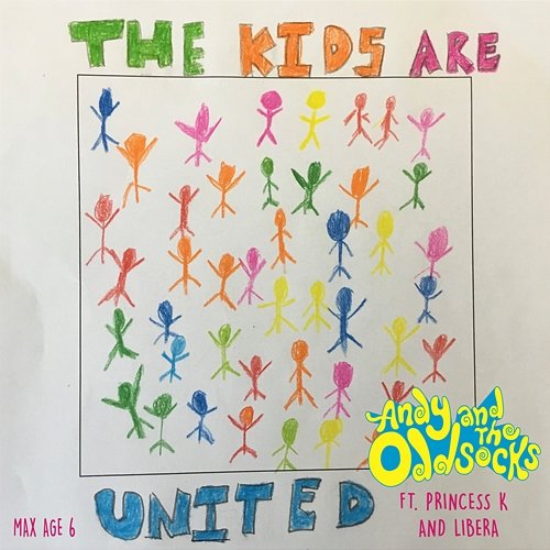 The Kids are United Andy and the Odd Socks feat. Princess K & Libera