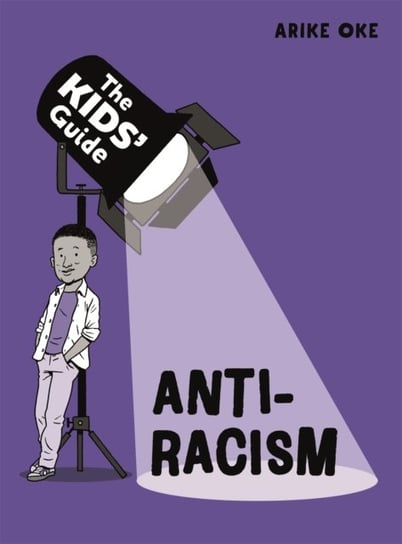 The Kids' Guide: Anti-Racism Arike Oke