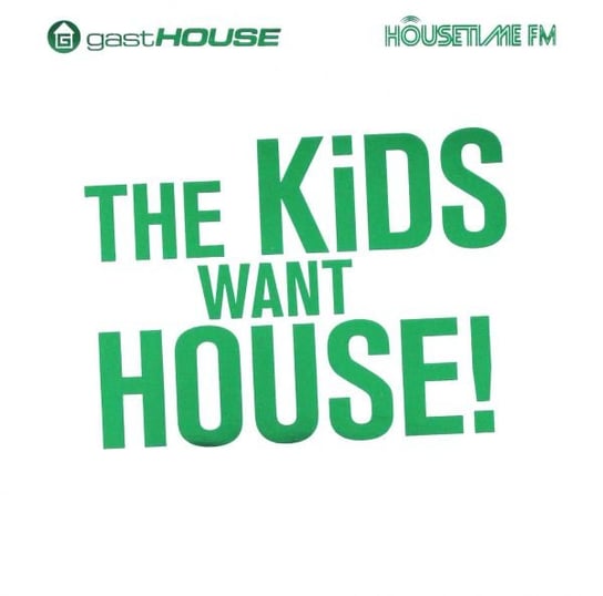 The Kids Want House! Various Artists