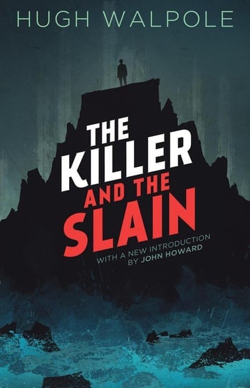 The Killer and the Slain Walpole Hugh