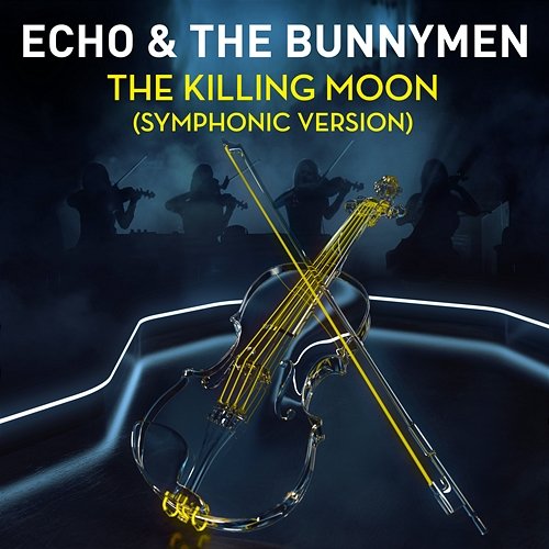 The Killing Moon Echo & The Bunnymen