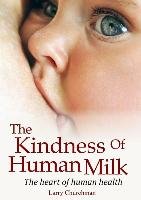 The Kindness of Human Milk Larry Churchman