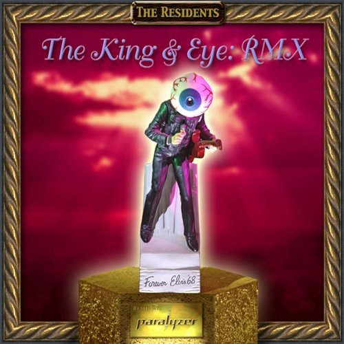 The King & Eye: RMX The Residents