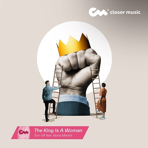 The King Is A Woman Tom Vill feat. Nona Martini