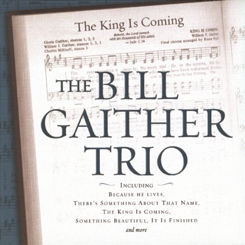 The King Is Coming Bill Gaither Trio