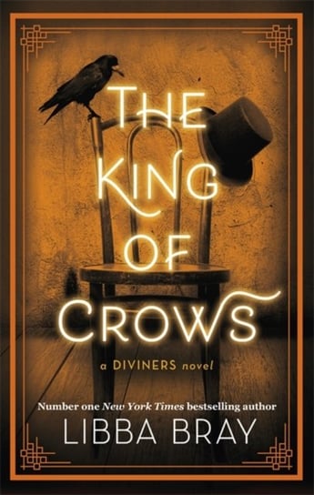The King of Crows: Number 4 in the Diviners series Bray Libba