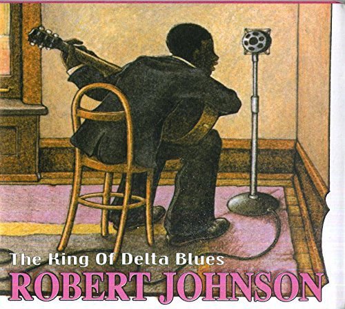 The King Of Delta Blues Robert Johnson