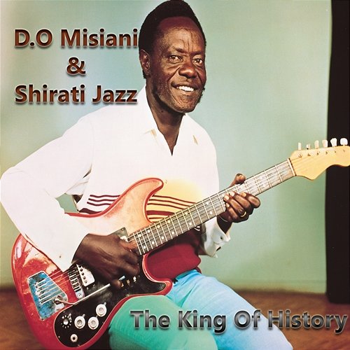 The King Of History D.O Misiani & Shirati Jazz