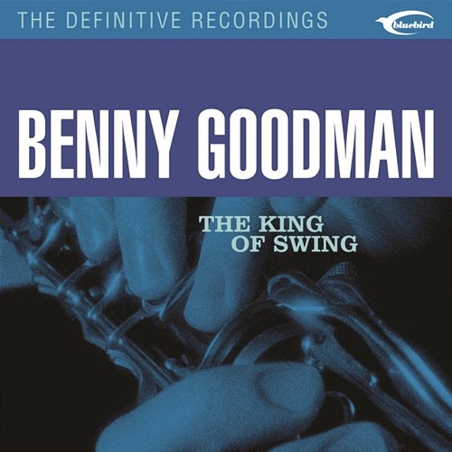 The King of Swing Benny Goodman