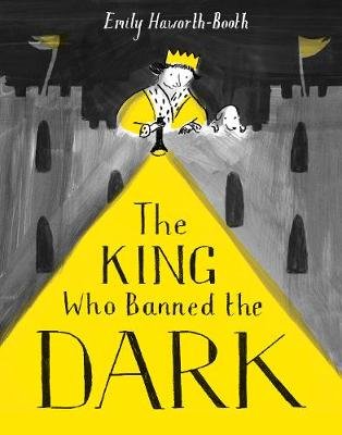 The King Who Banned the Dark Emily Haworth-Booth