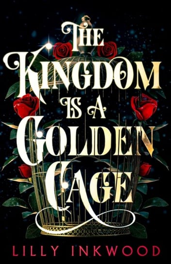 The Kingdom is a Golden Cage Lilly Inkwood