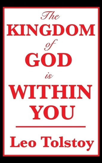 The Kingdom of God Is Within You Tolstoy Leo Nikolayevich