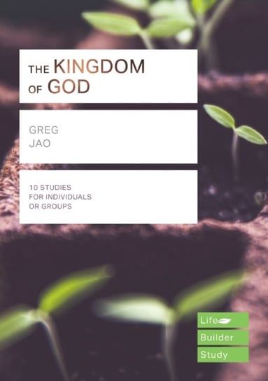 The Kingdom of God (Lifebuilder Study Guides) Greg Jao