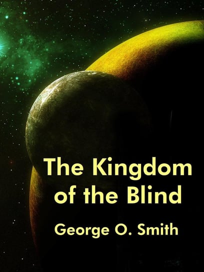 The Kingdom of the Blind Smith George O.