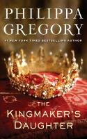 The Kingmaker's Daughter Gregory Philippa