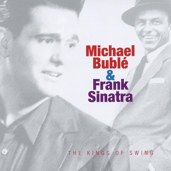 The Kings of Swing Buble Michael, Sinatra Frank