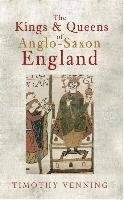 The Kings & Queens of Anglo-Saxon England Venning Timothy