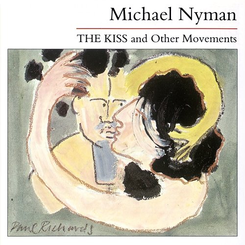 The Kiss And Other Movements Michael Nyman