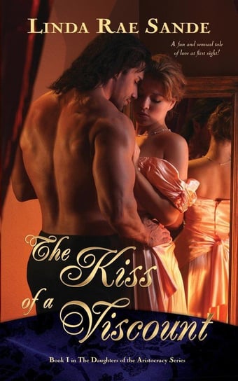 The Kiss of a Viscount Sande Linda Rae