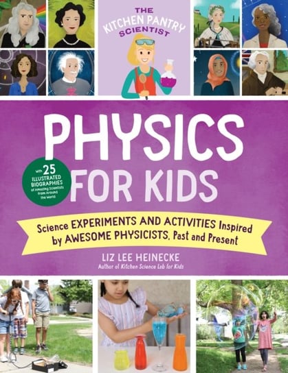 The Kitchen Pantry Scientist Physics for Kids Liz Lee Heinecke
