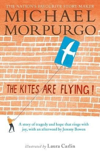 The Kites Are Flying! Morpurgo Michael