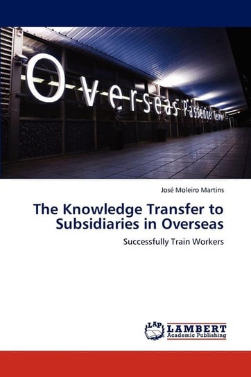 The Knowledge Transfer to Subsidiaries in Overseas Moleiro Martins Jos