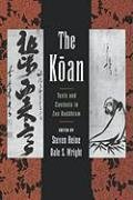 The Koan: Texts and Contexts in Zen Buddhism Oxford Univ Pr