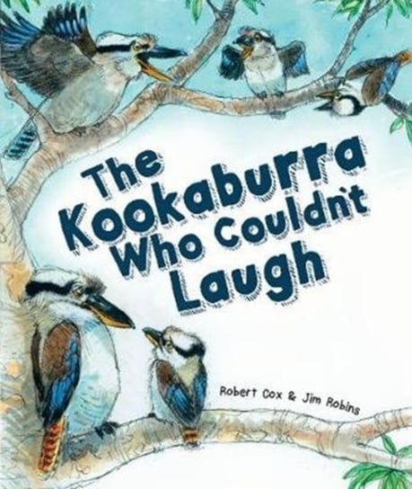 The Kookaburra Who Couldnt Laugh Cox Robert