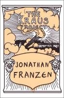 The Kraus Project: Essays by Karl Kraus Franzen Jonathan, Kraus Karl