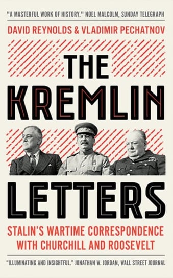 The Kremlin Letters: Stalins Wartime Correspondence with Churchill and Roosevelt Opracowanie zbiorowe