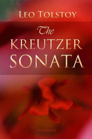The Kreutzer Sonata Tolstoy Leo