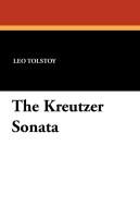 The Kreutzer Sonata Tolstoy Leo
