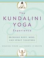 The Kundalini Yoga Experience: Bringing Body, Mind, and Spirit Together O'keeffe Darryl, Khalsa Guru Dharma Singh