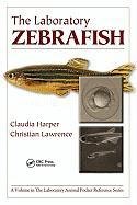 The Laboratory Zebrafish Lawrence Christian, Harper Claudia